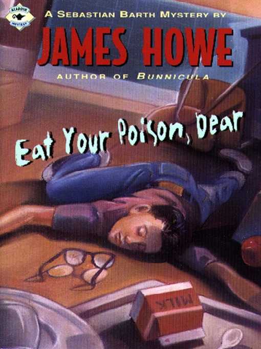 Title details for Eat Your Poison, Dear by James Howe - Wait list